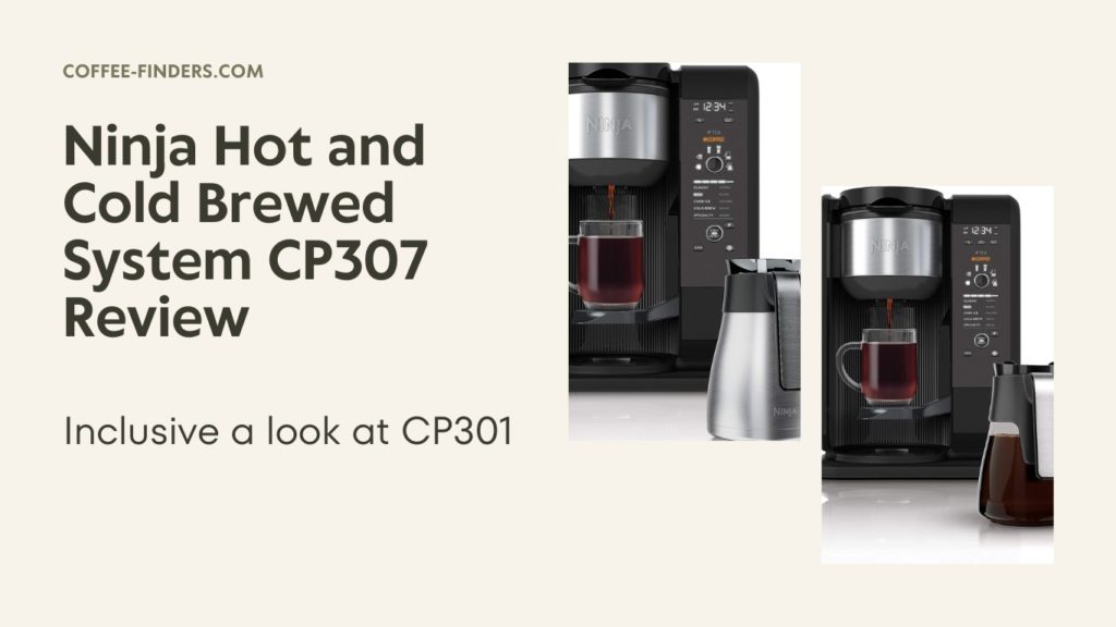 Ninja Hot and Cold Brewed System CP307 Review