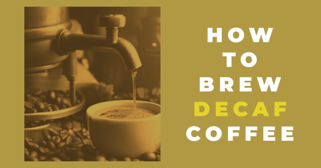 Featured image for this post How to Brew Decaf Coffee showing a golden image of a coffee maker pouring coffee in a cup