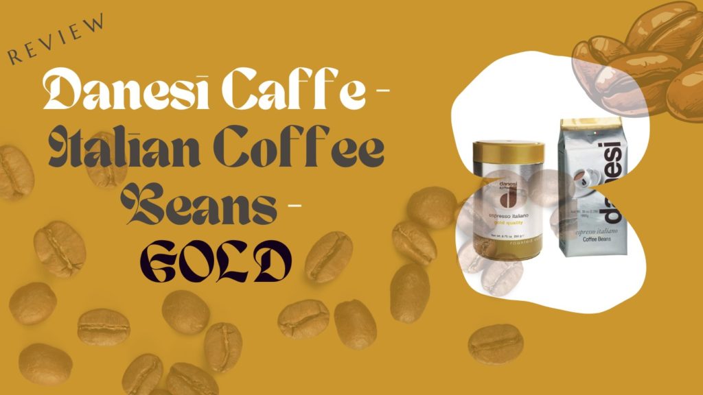 featured image for the Danesi Coffee Beans Review, showing the coffee on a gold background with coffee beans all over the place