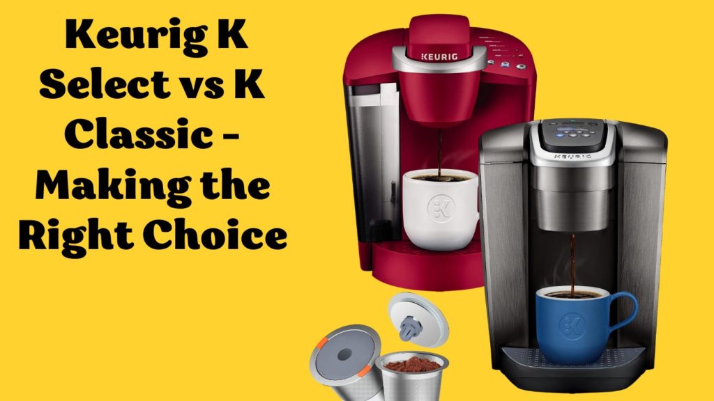 Featured image for the Keurig K Select vs K Classic post, showing the two machines next to each other on yellow background