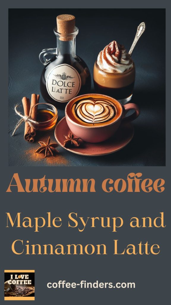 Pin image of the Cinnamon Syrup and Dolce Latte, with the text Autumn coffee and an image of the drink or grey background. Maybe one of the sweetest Fall Coffee Recipe