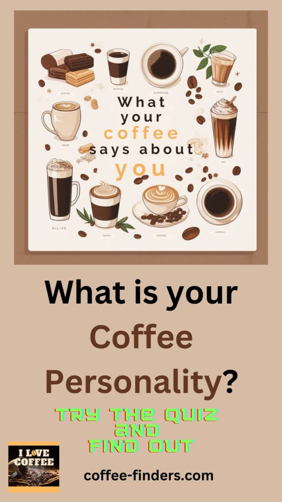 Pinterest image for the post Coffee Personality - What your choice of coffee says about you. Showing different coffee types on a poster with the title. 