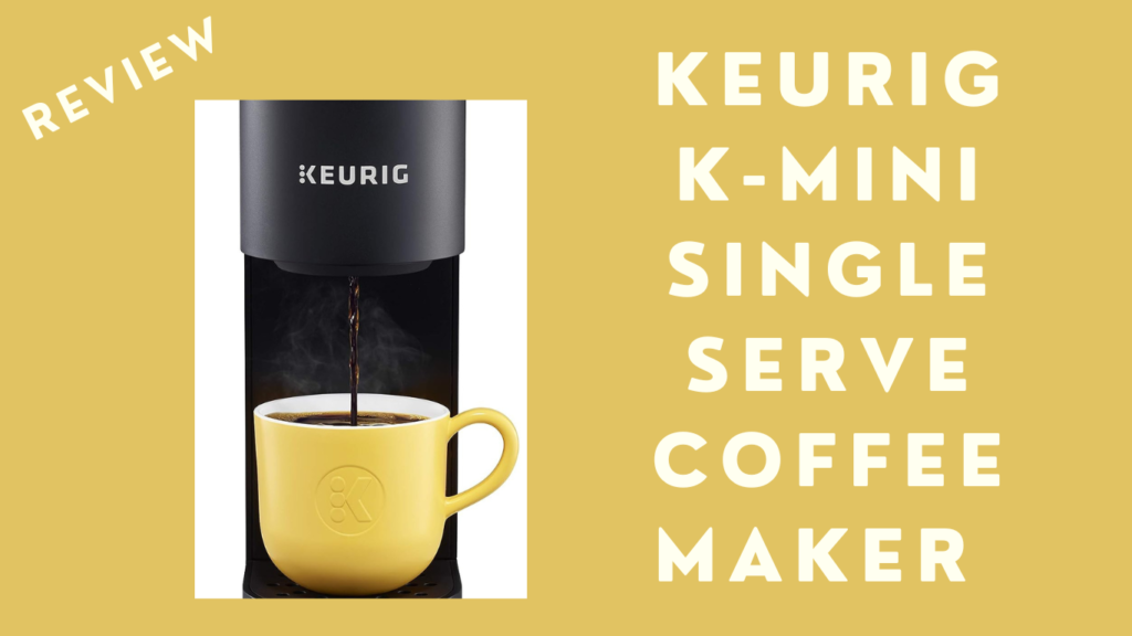 Featured image for the Keurig K-Mini Single Serve Coffee Maker Review showing the machine on yellow background