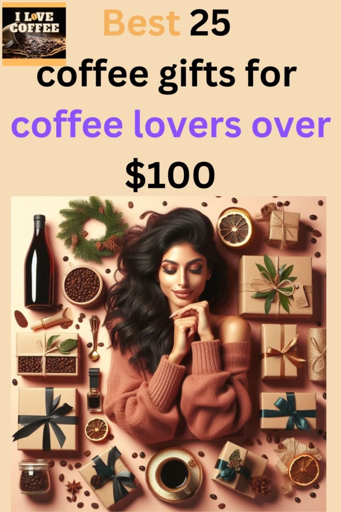 Pinterst image for the post 25 Best Coffee Gifts for Coffee Lovers Over $100, showing the woman and her presents
