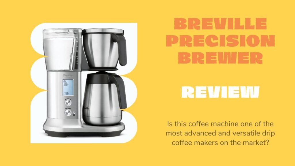 The brewer on yellow background and the text Breville Precision Brewer Review