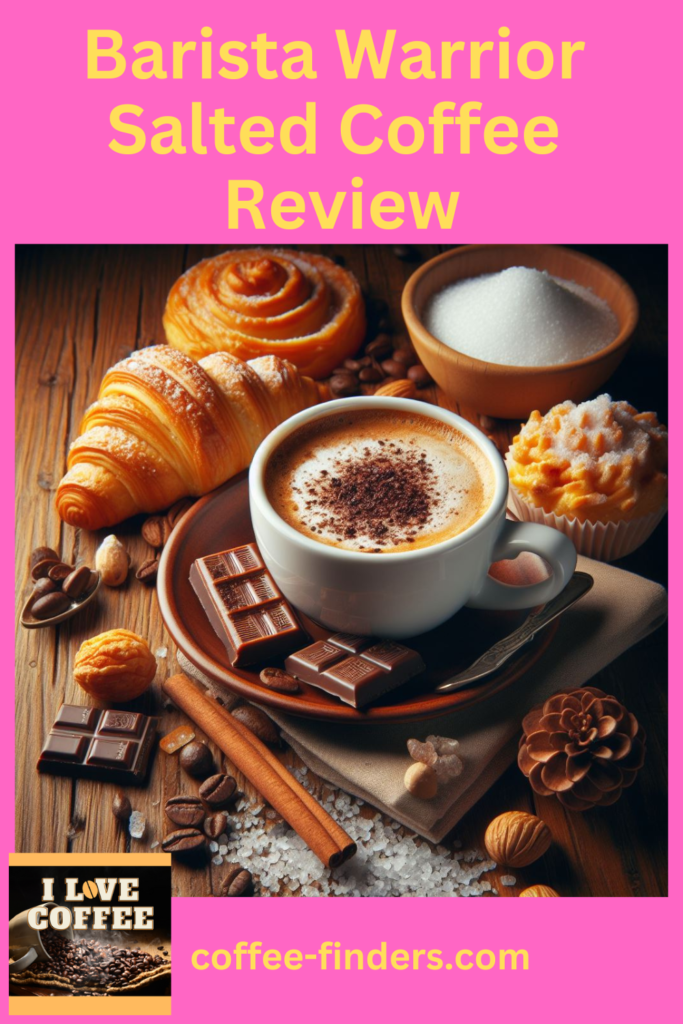 Barista Warrior Salted Coffee Review pin:, showing a coffee cup surrounded with pastry and chocolate