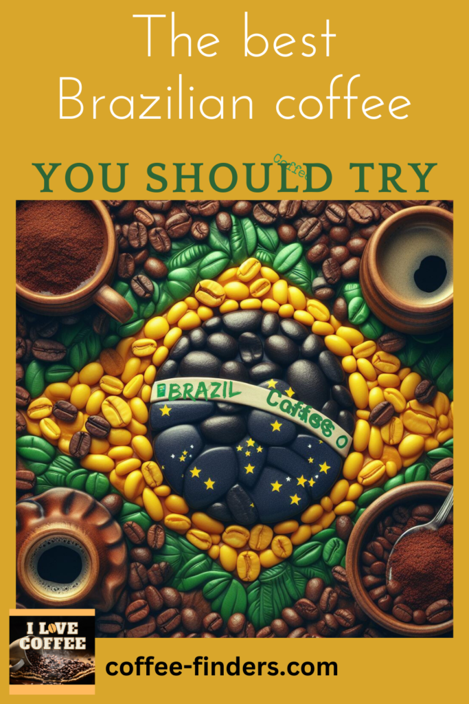 The best Brazilian coffee you should try pin showing the Brazilian colors made with coffee beans