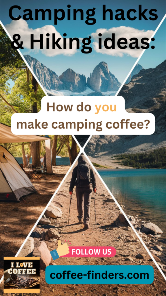 Pinterest image with a hiker and a camping site and the text Camping hacks & Hiking ideas-> camping coffee